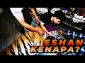 Lagu DUH.. ESHAN KENAPA NIH ?