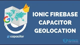 Building an Ionic 4 Firebase Location Tracker with Capacitor Google Maps