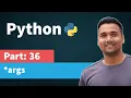 args unlimited arguments in Python function Part 36 Python Tutorial for Beginners in Hindi