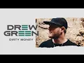 Drew Green - Dirty Money (Audio)