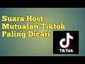 Lagu Suara Host Mutualan Tiktok Yang Paling Banyak Dicari