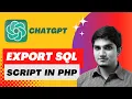 Export SQL database PHP Script OpenAI ChatGPT Tutorial