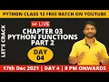 Python Class 12 Online Batch 17th December 2021 Day 04 Python Functions Part 02