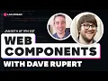 Creating Web Components - With Special Guest Dave Rupert