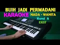 Download Lagu BUIH JADI PERMADANI - Exist | KARAOKE Nada Wanita, HD || SlowRock