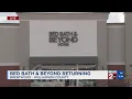 Bed Bath Beyond returning in Brentwood
