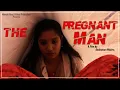 Lagu The Pregnant man ||short film Written by Dhruv Maggo