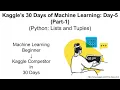 Kaggle s 30 Days Of ML Day-5 Part-1 Python Lists and Tuples