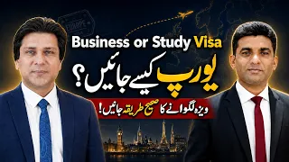 Business or Study Visa: How to Move to Europe Legally | Hamad Raza Khan