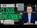 Becoming a Cloud Engineer - Works in 2025 The Truth