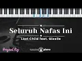 Download Lagu Seluruh Nafas Ini – Last Child feat. Giselle (KARAOKE PIANO - ORIGINAL KEY)
