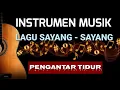 Lagu Instrumen Musik Sayang Sayang Mandar|| Musik Pengantar Tidur‼️