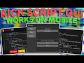 BEST NEW Kick Script Gui 2023 WORKS ON MOBILE