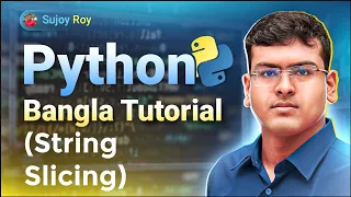String Slicing in Python Explained in Bangla Python Bangla Tutorial for Beginners Lecture 32