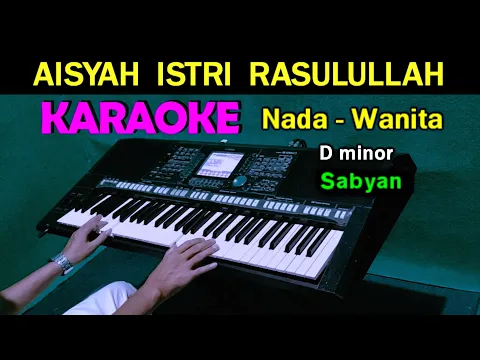 Download MP3 AISYAH ISTRI RASULULLAH - Nissa Sabyan | KARAOKE Nada Wanita