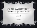Form Validations through JavaScript Part 2 STD 12
