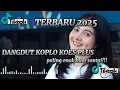 Download Lagu DANGDUT KOPLO KOES PLUS TERBARU 2025 DANGDUT LAWAS PALING ENAK BUAT SANTAI
