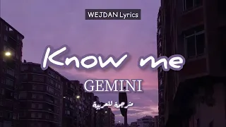 GEMINI Know Me Lyrics مترجمة للعربية Do You Know The Fight To Keep You By My Side 