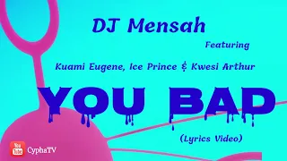 dj mensah you bad ft kuami eugene ice prince u0026 kwesi arthur lyrics 