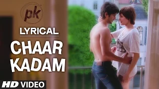 chaar kadam full song with lyrics pk sushant singh rajput anushka sharma t series