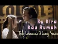 Download Lagu Ku Kira Kau Rumah  Versi Jourdy Pranata Ft Prilly Latuconsina - Lirik | Ost Film Ku Kira Kau rumah