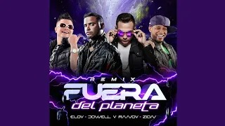 eloy zion jowell u0026 randy fuera del planeta full remix 