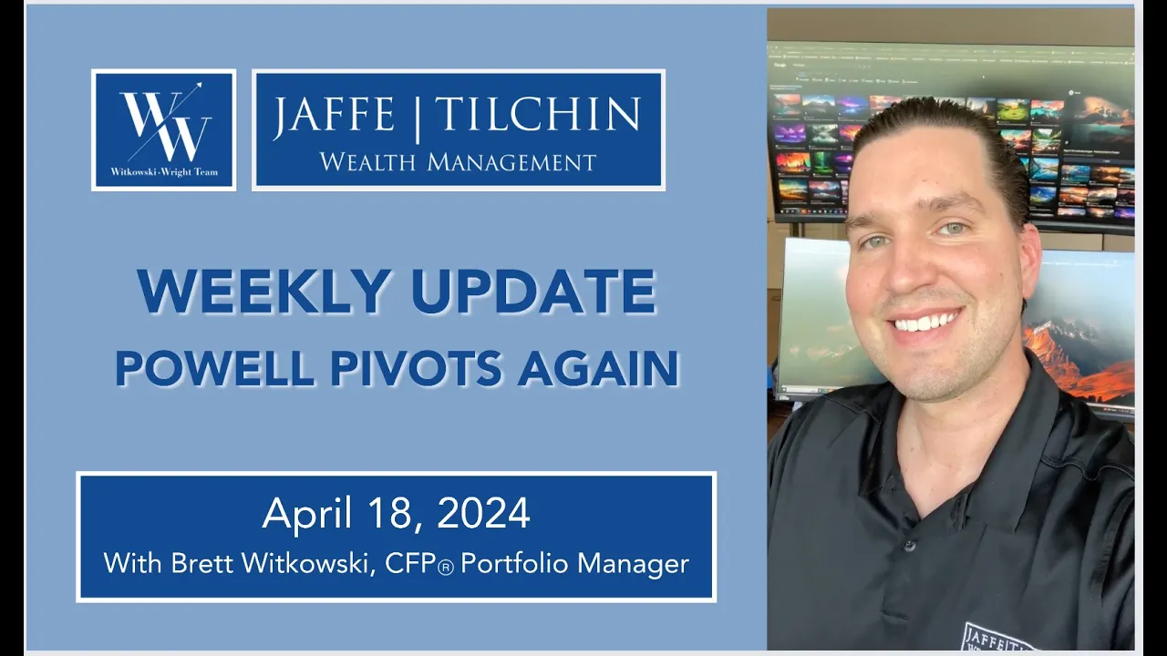 Weekly Update | Powell Pivots Again | April 18, 2024