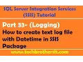 SSIS Tutorial Part 33-How to create text log file with Datetime in SSIS Package