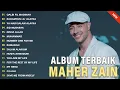 Download Lagu Maher Zain Full Album Terbaik | Rahmatun Lil'Alameen, Ramadan | Maher Zain Kumpulan Lagu Terbaik