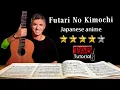 Lagu Futari No Kimochi | Japanese anime Song | Tutorial + Sheet \u0026 Tab