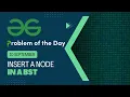 Insert a node in a BST 10 Sep POTD Geeks for Geeks Problem of the Day