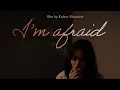 I m afraid - short film by Kaisar Maxutov