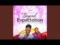 Beyond Expectations feat Duke Ukpono Henshaw