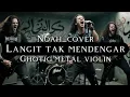 Download Lagu 🎵 Noah_Langit tak mendengar(cover) _ghotic metal violin