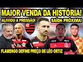 Download Lagu MAIOR VENDA DA HISTÓRIA! FLAMENGO COLOCA PREÇO PARA NEGOCIAR LEO ORTIZ! SAÍDA DE JOGADOR PRÓXIMA! E+