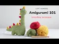Amigurumi 101 How to make Invisible decrease Left Handed