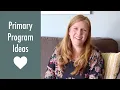 LDS Primary Program Ideas Why You Should Start Preparing TODAY - Sacrament Presentation