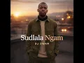 Sudlala Ngam – Dj owam | 3‑Step Afro House 2026 🇿🇦🔥