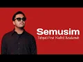 Tohpati Feat Nadhif Basalamah - Semusim (Lirik Lagu)