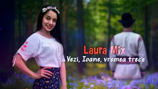 laura mix vezi ioane vremea trece official audio 