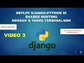 Vid 3 - Deploy Python Django ke Cpanel Shared Hosting