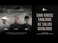 Lagu DARI KRISIS EKOLOGIS KE SOLUSI IDEOLOGIS - Exclusive Speak Up