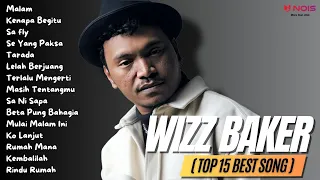 WIZZ BAKER (TOP 15 BEST SONG) - Malam | Full Album 2023