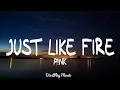 Download Lagu Pink - Just Like Fire (lyrics)