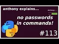 don t put passwords in commands beginner - intermediate anthony explains