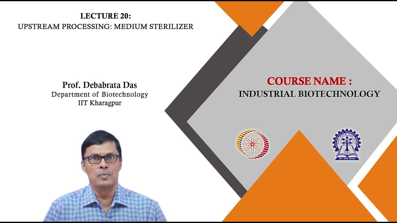 Lecture 20: Upstream processing: Medium sterilizer