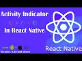 Activity indicator with full example in React Native by TechWithYasir