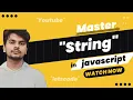 Master JavaScript Strings Methods Manipulation Slicing More - 14