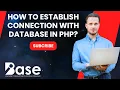 How To Establish Connection With Database in PHP
