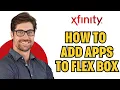 How To Add Apps To Xfinity Flex Box 2025